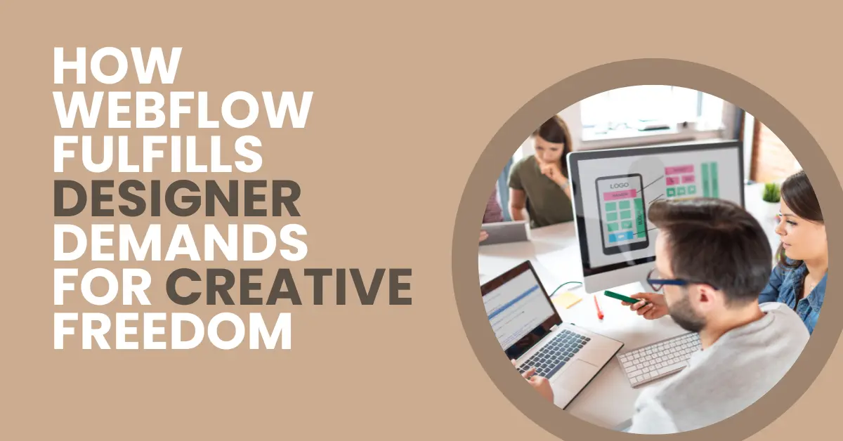How Webflow Fulfills Designer Demands for Creative Freedom