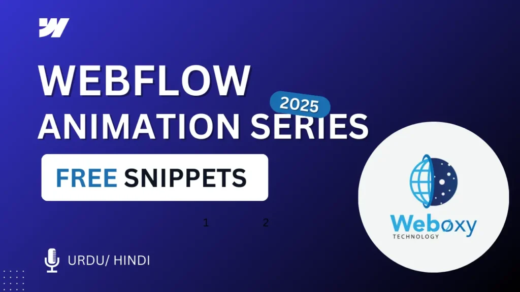 Webflow Animation Series by Weboxy Technology
