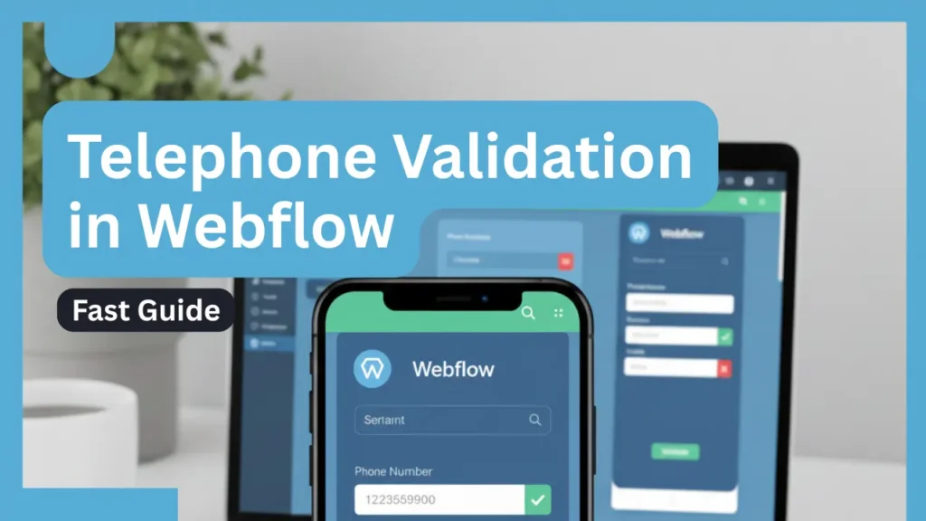 International Telephone Validation in Webflow- fast Guide